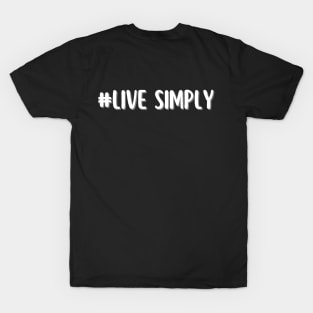 #live simply - whispers of wisdom T-Shirt